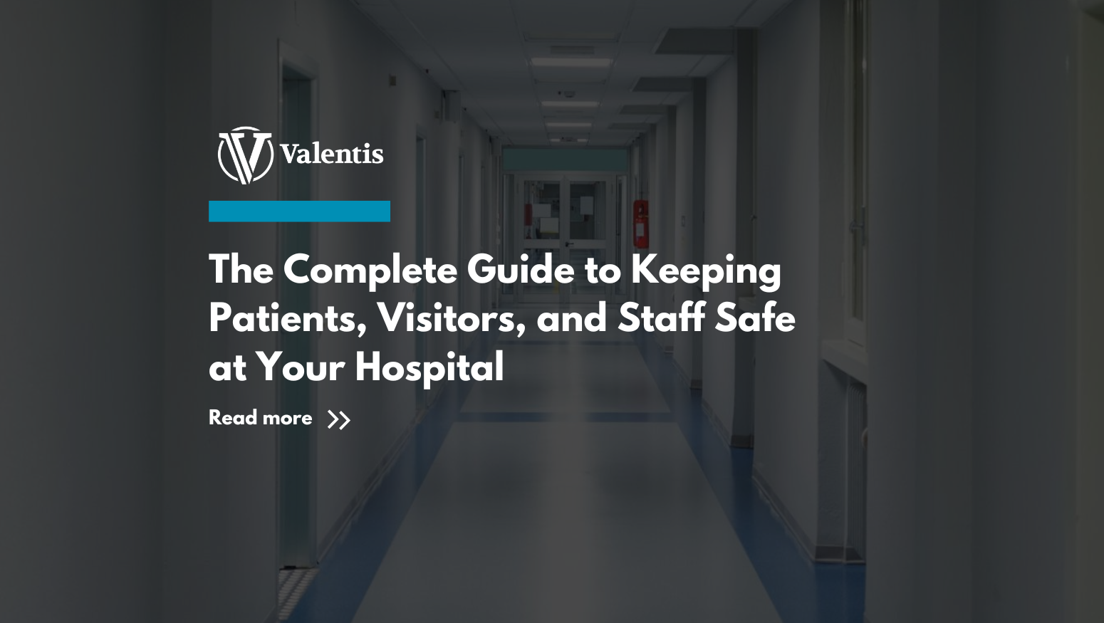 The Complete Guide to Keeping Patients, Visitors, and Staff Safe at